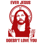 jesus doesn't love you